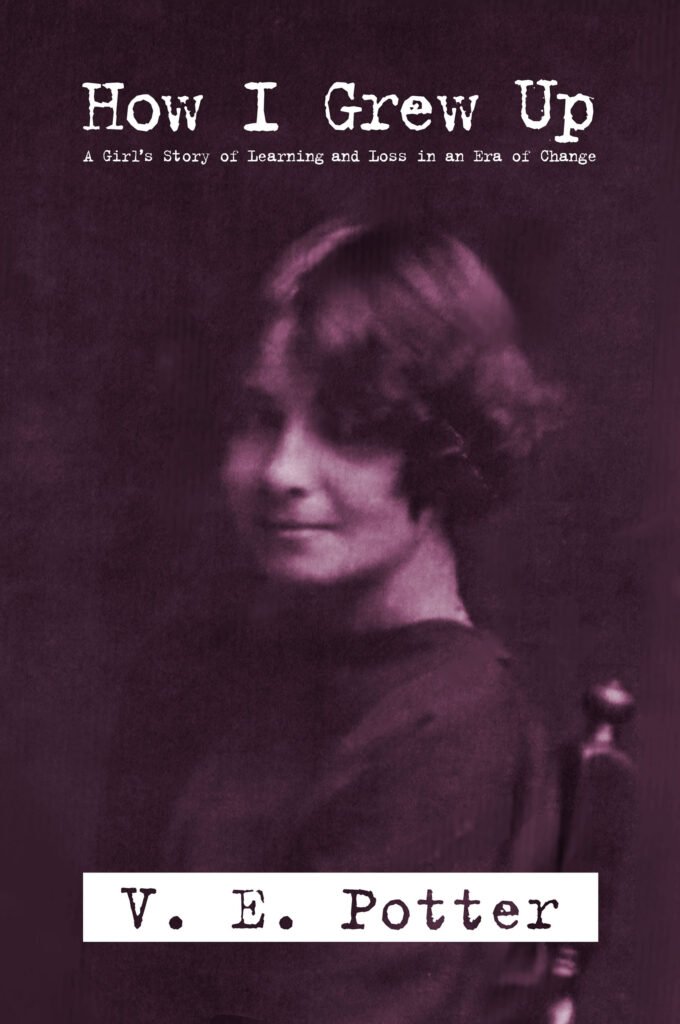 How I Grew Up by V. E. Potter